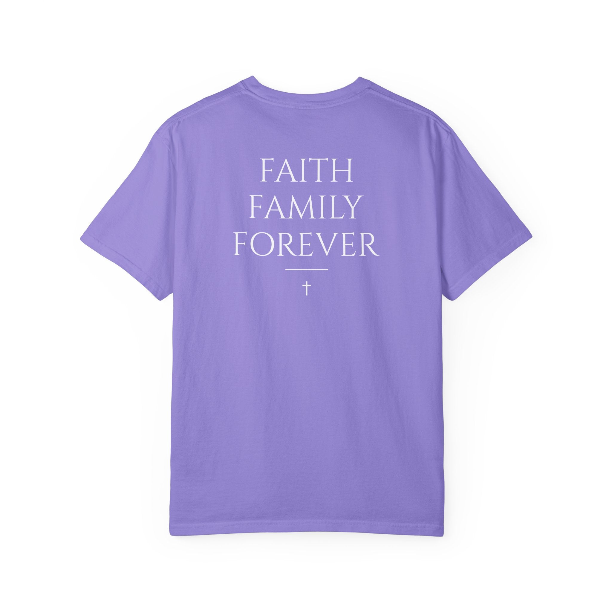 Faith Family Forever T‑Shirt — Atoned Apparel Garment‑Dyed Tee