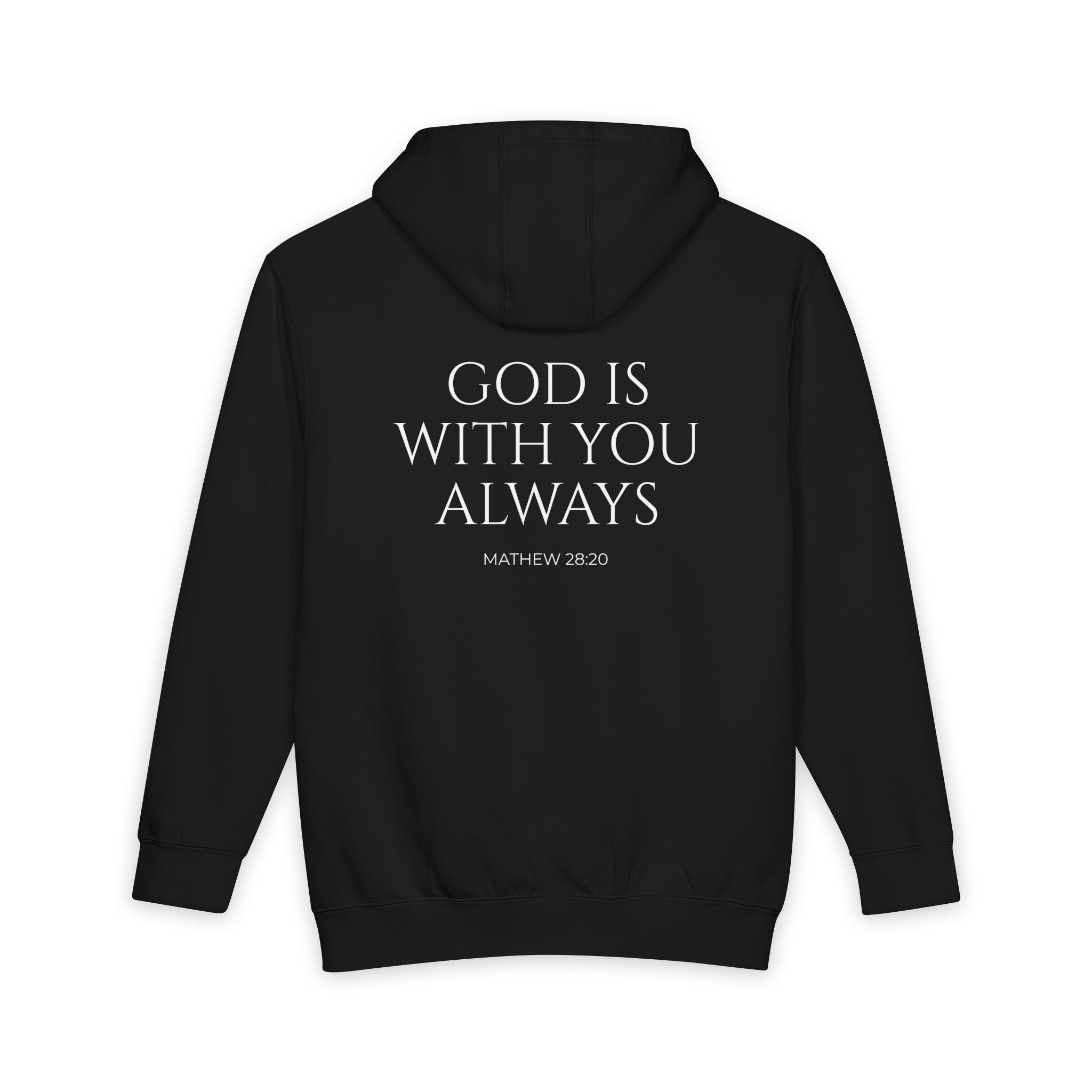 God Is With You Always Hoodie — Matthew 28:20 Inspirational Pullover