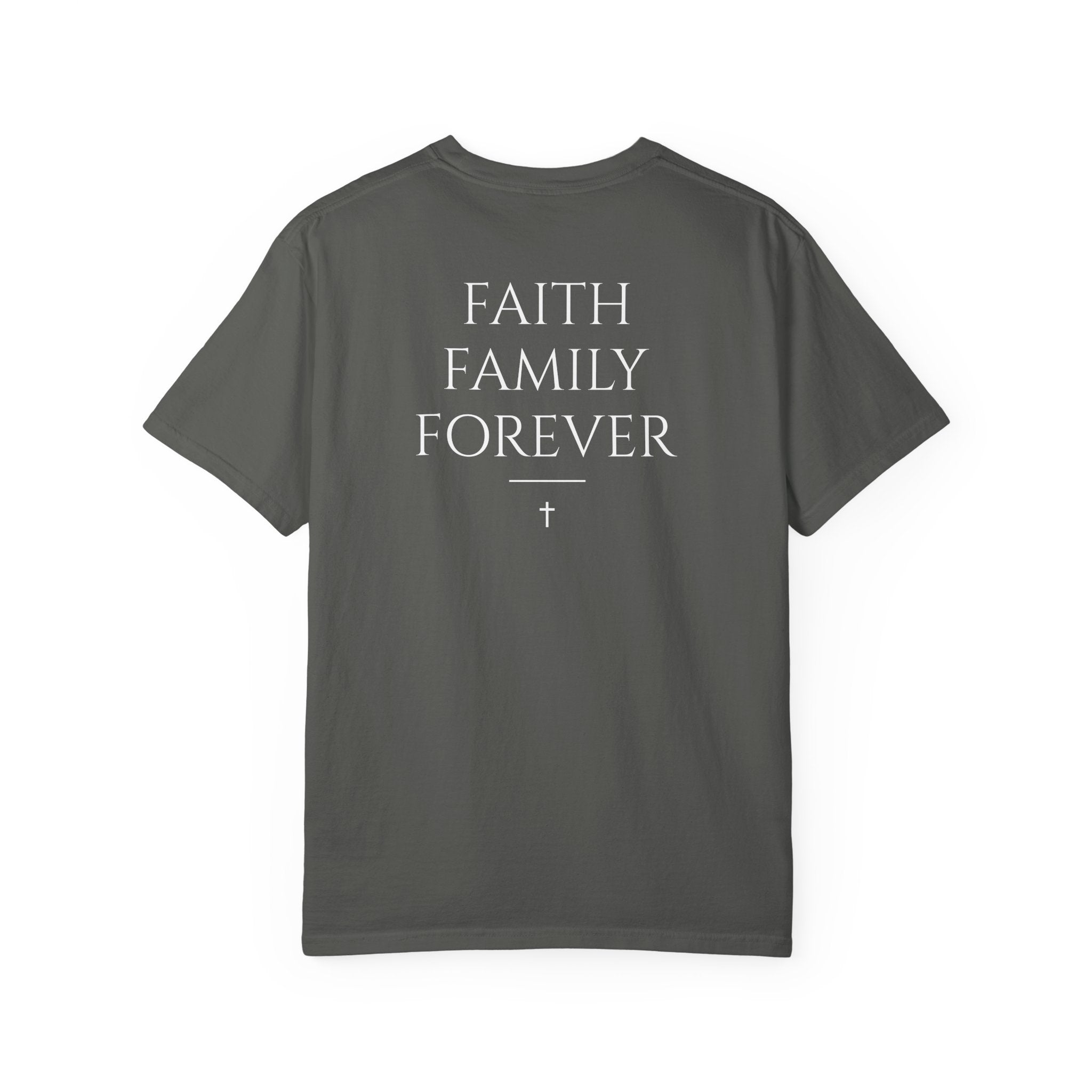 Faith Family Forever T‑Shirt — Atoned Apparel Garment‑Dyed Tee