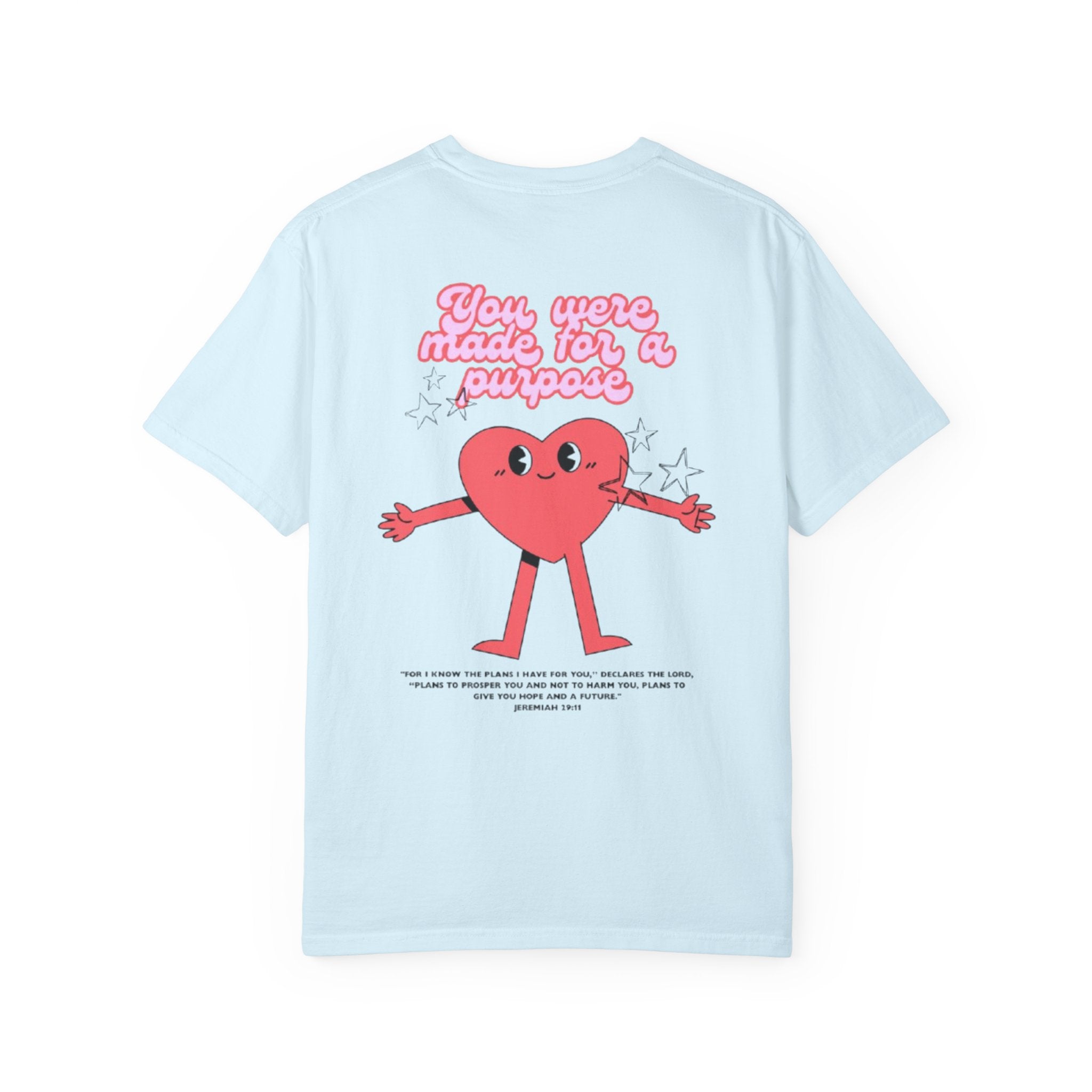 You Were Made for a Purpose T‑Shirt — Cute Heart Character Inspirational Tee