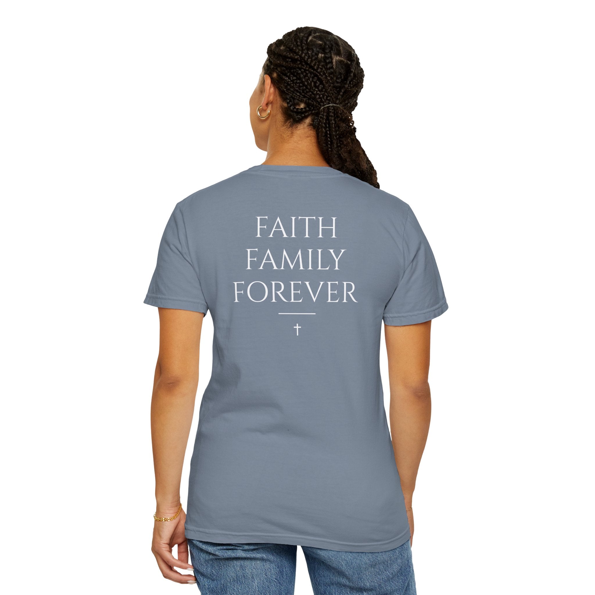 Faith Family Forever T‑Shirt — Atoned Apparel Garment‑Dyed Tee