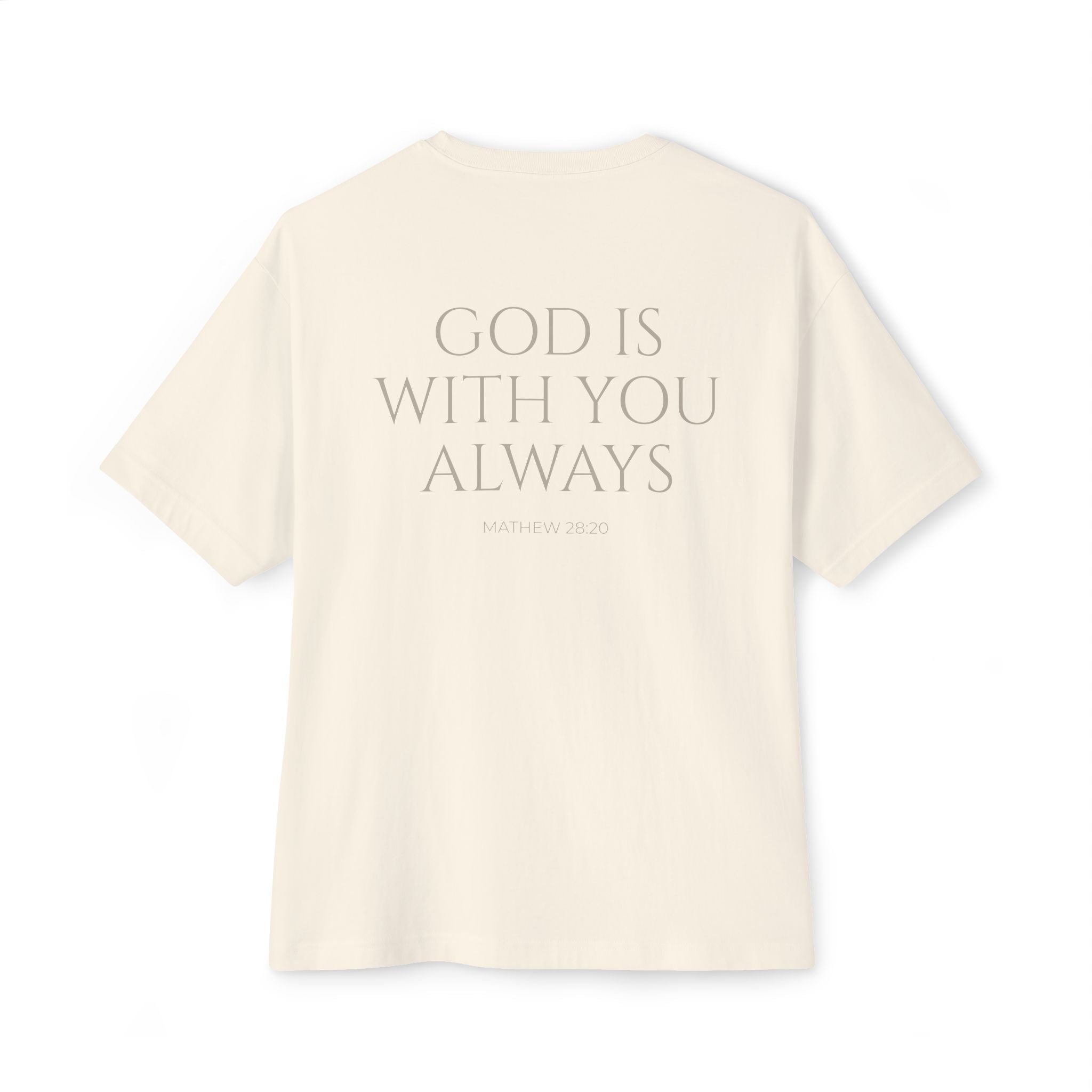 Oversized Tee — "God Is With You Always" Inspirational Christian T-Shirt