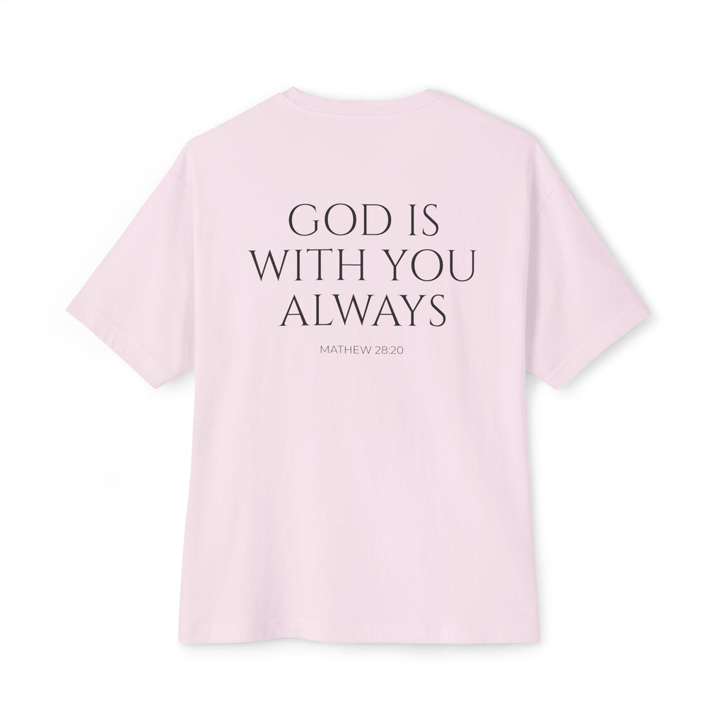 Oversized Tee — "God Is With You Always" Inspirational Christian T-Shirt