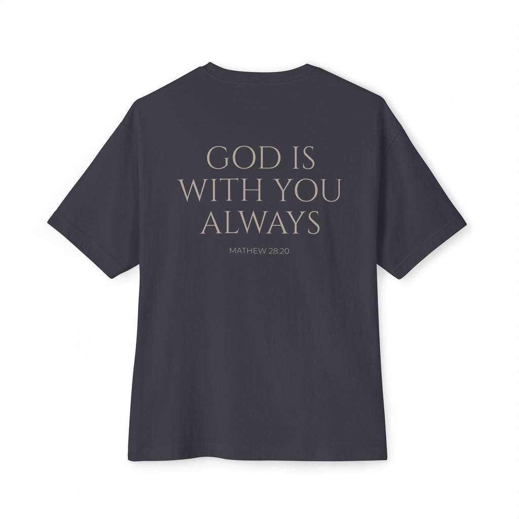 Oversized Tee — "God Is With You Always" Inspirational Christian T-Shirt