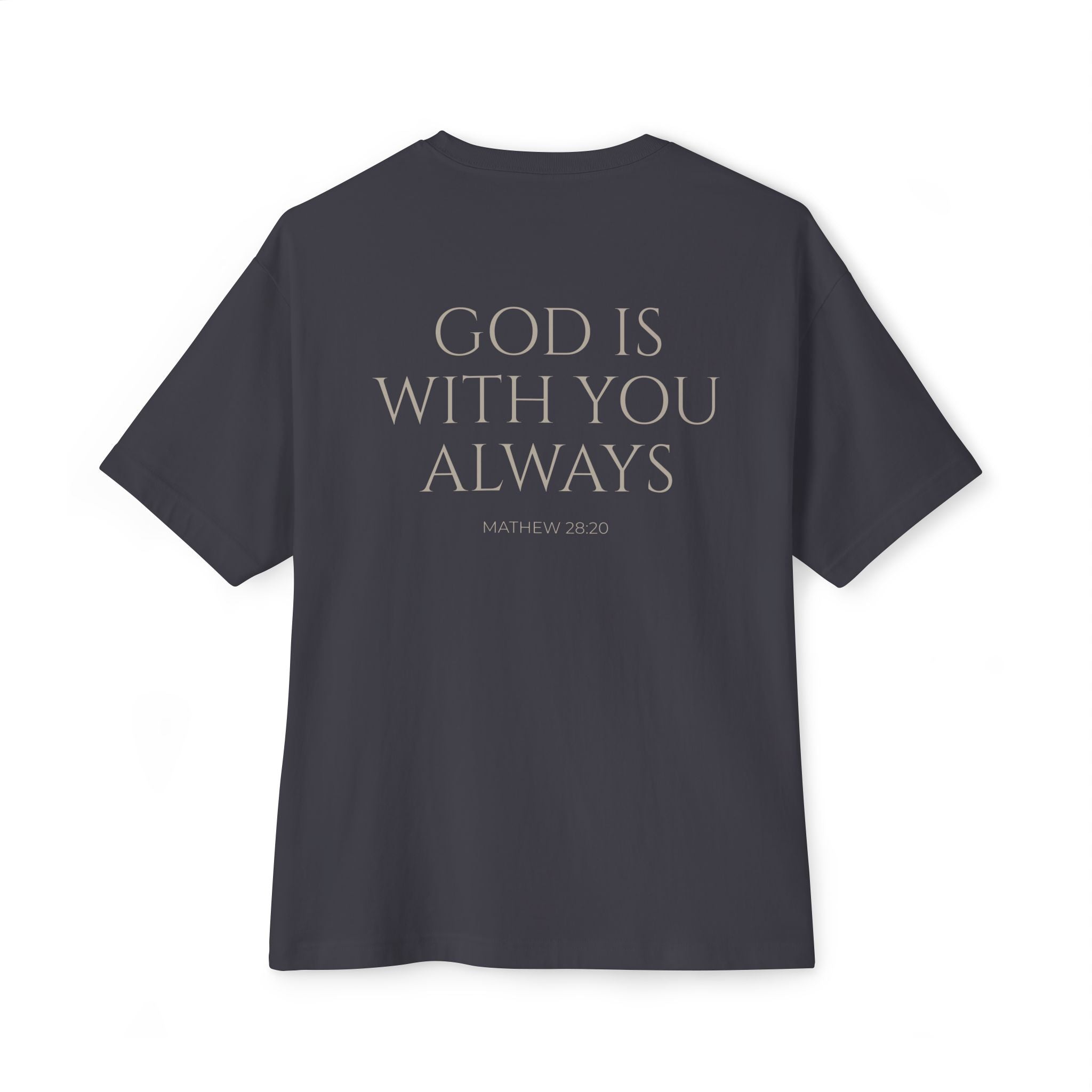 Oversized Tee — "God Is With You Always" Inspirational Christian T-Shirt