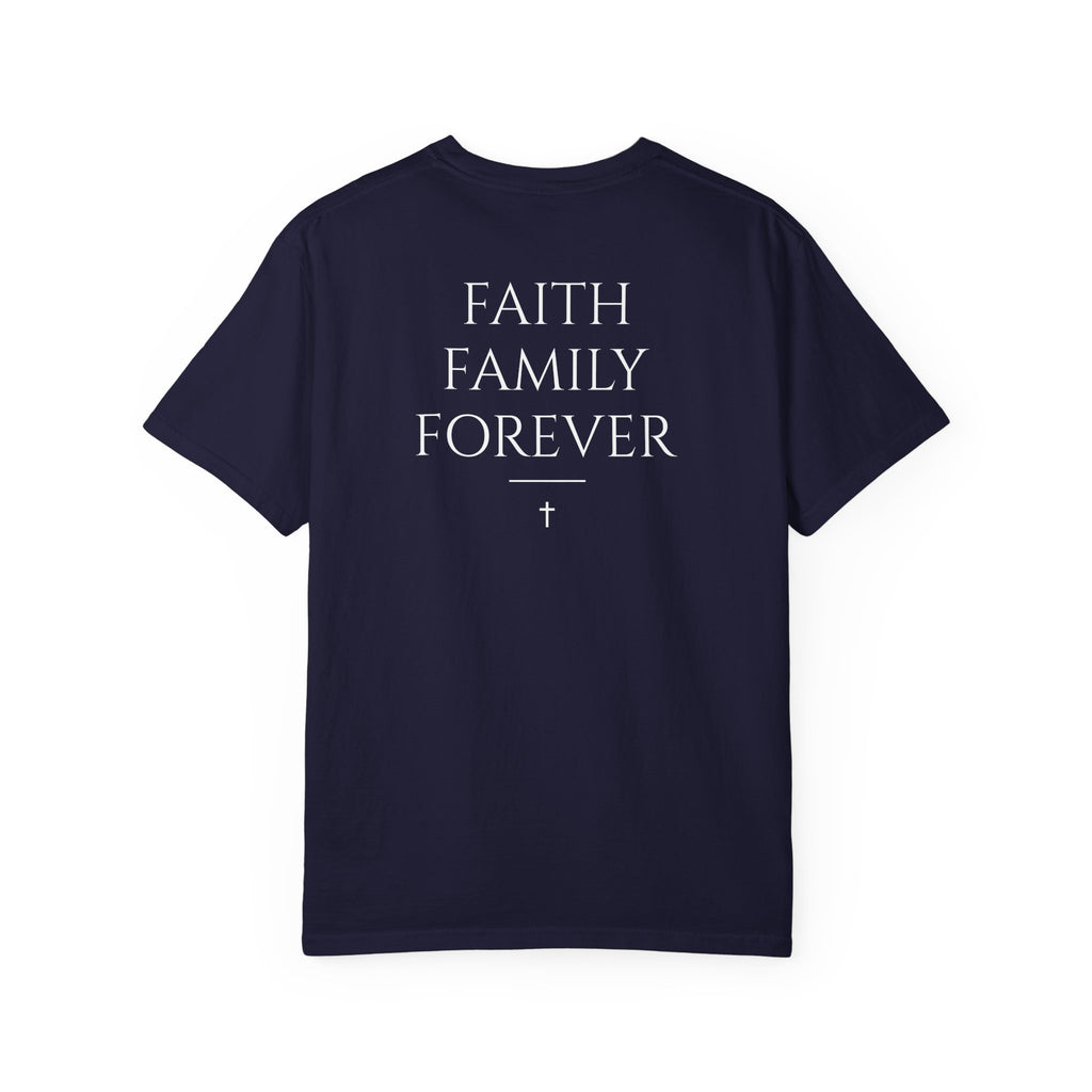Faith Family Forever T‑Shirt — Atoned Apparel Garment‑Dyed Tee