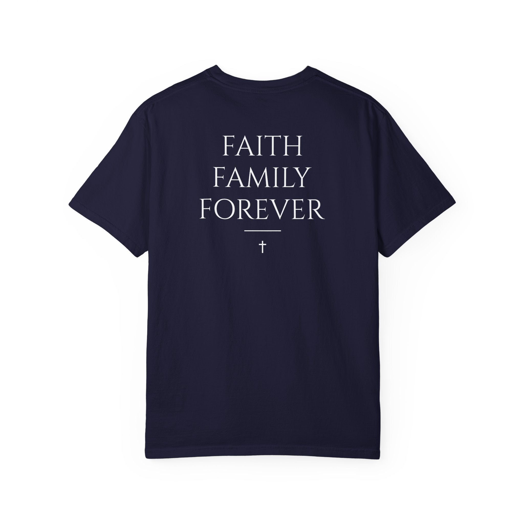 Faith Family Forever T‑Shirt — Atoned Apparel Garment‑Dyed Tee