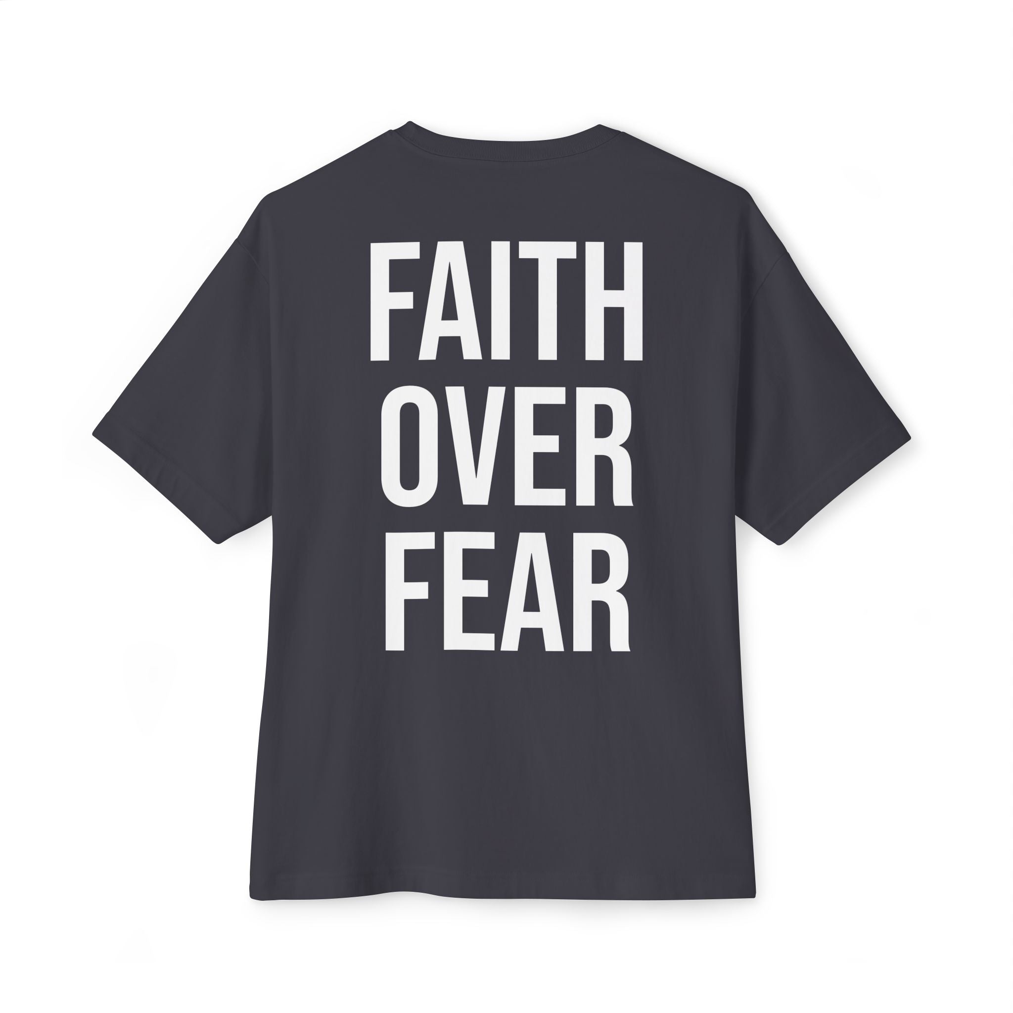 Faith Over Fear Oversized Tee - Boxy Inspirational Graphic Shirt