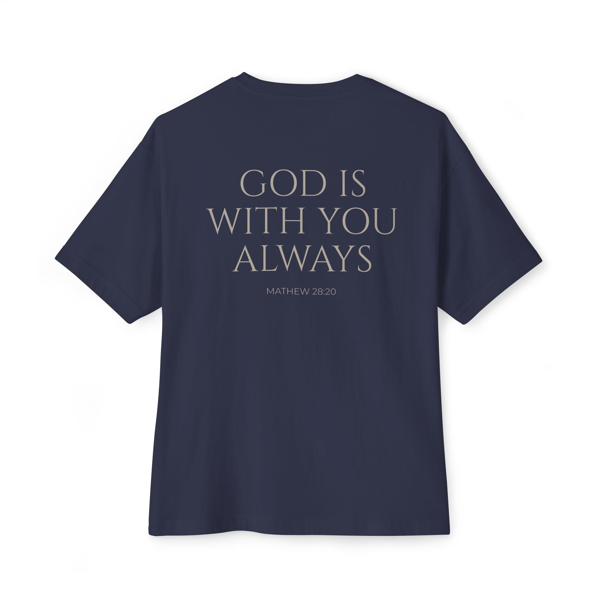Oversized Tee — "God Is With You Always" Inspirational Christian T-Shirt