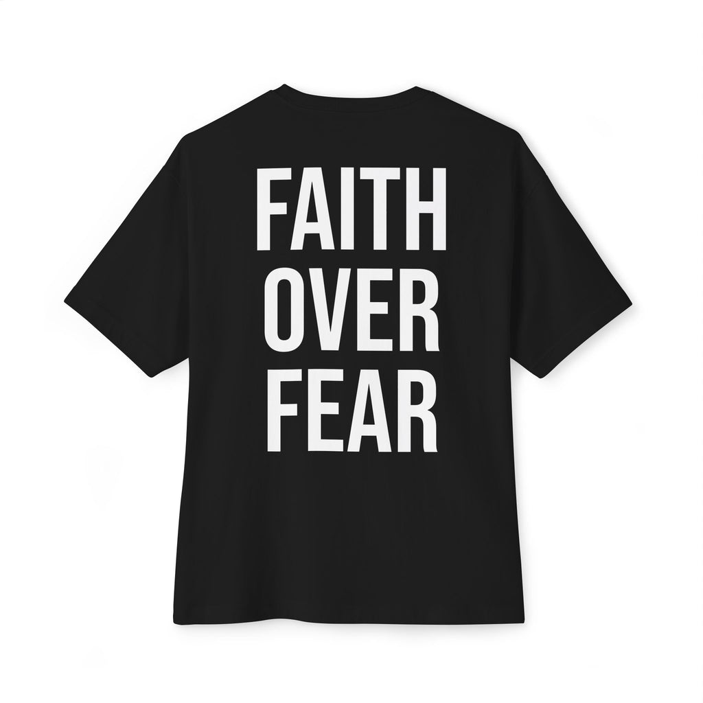 Faith Over Fear Oversized Tee - Boxy Inspirational Graphic Shirt
