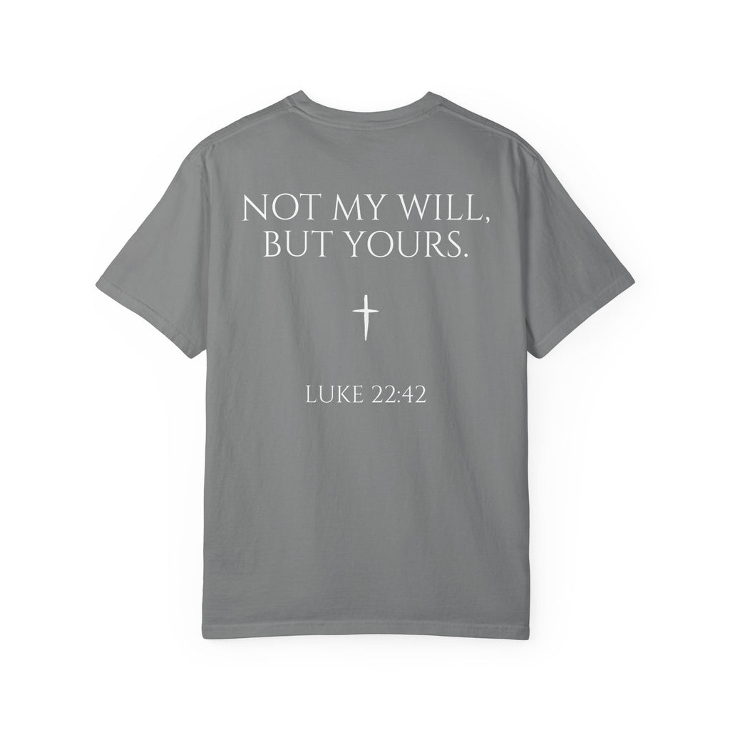 "Not My Will, But Yours" Luke 22:42  —  Simple Christian Tee