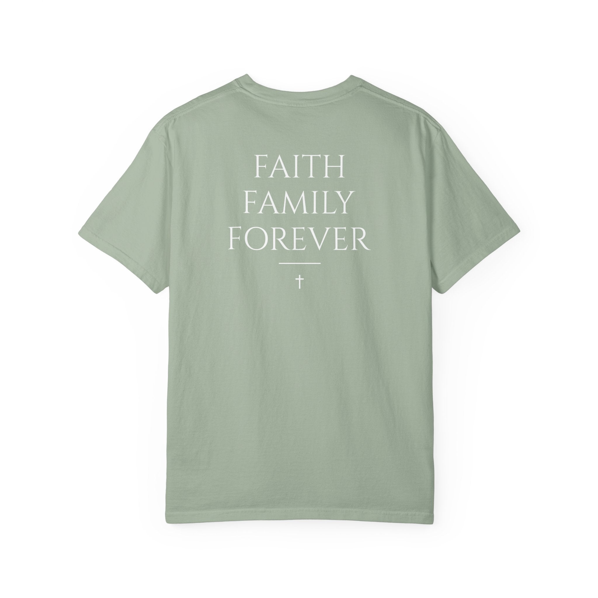 Faith Family Forever T‑Shirt — Atoned Apparel Garment‑Dyed Tee