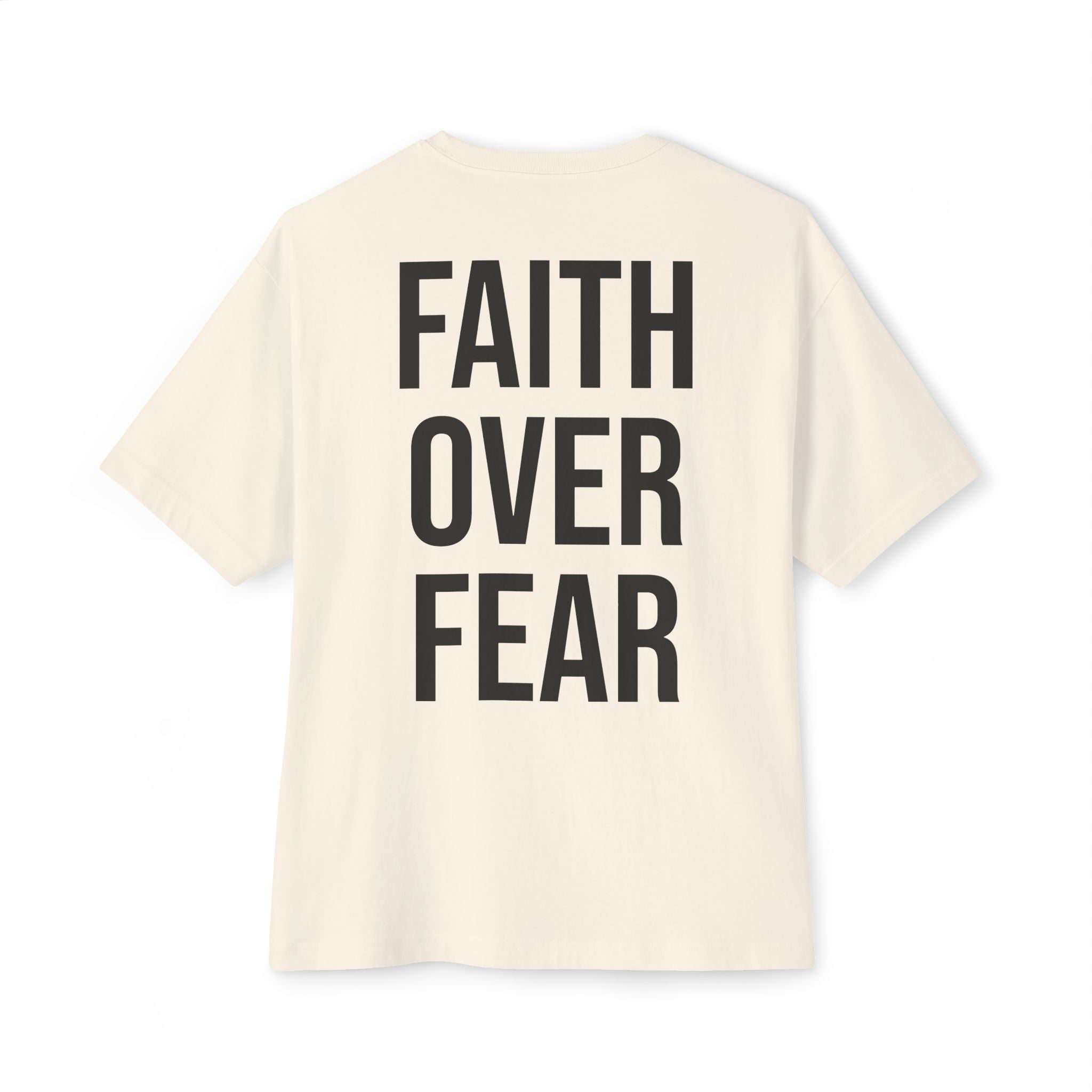 Faith Over Fear Oversized Tee - Boxy Inspirational Graphic Shirt